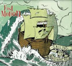 Fast Motion : Sailing to Nowhere
